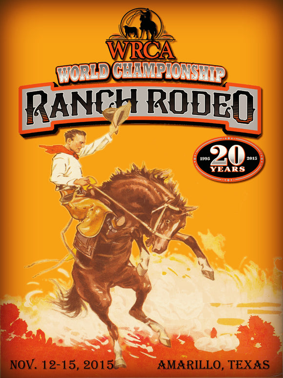 2015 - 20th World Championship Ranch Rodeo Anniversary Poster – WRCA ...